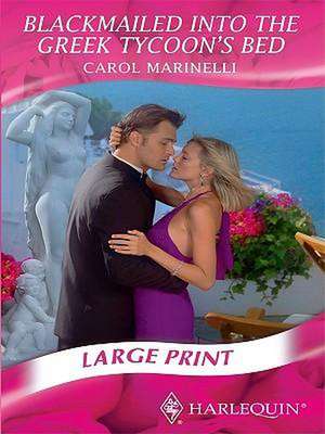 Blackmailed into the Greek Tycoon's Bed de Carol Marinelli