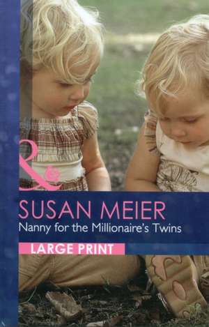 Nanny for the Millionaire's Twins de Susan Meier