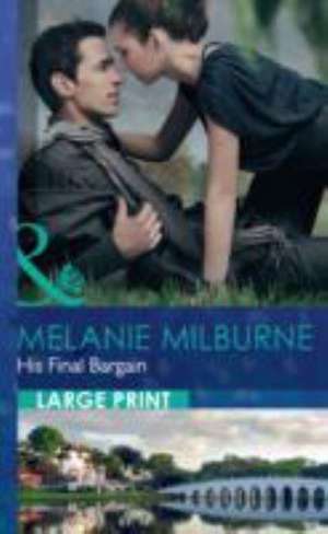 His Final Bargain de Melanie Milburne