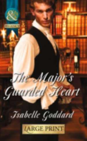 Major's Guarded Heart de Isabelle Goddard