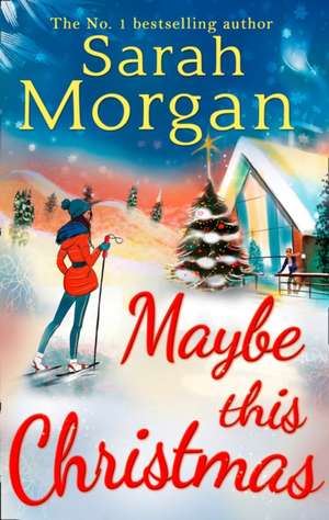 Maybe This Christmas de Sarah Morgan