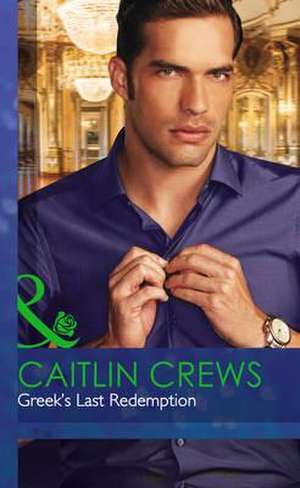 Greek's Last Redemption de Caitlin Crews