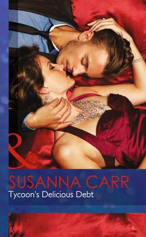 Tycoon's Delicious Debt de Susanna Carr