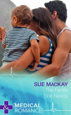 The Family She Needs de Sue MacKay