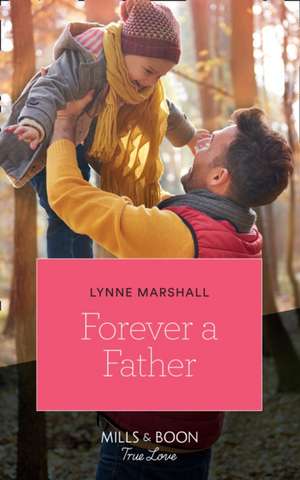 Forever A Father de Lynne Marshall