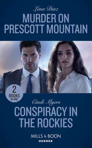 Diaz, L: Murder On Prescott Mountain / Conspiracy In The Roc de Cindi Myers