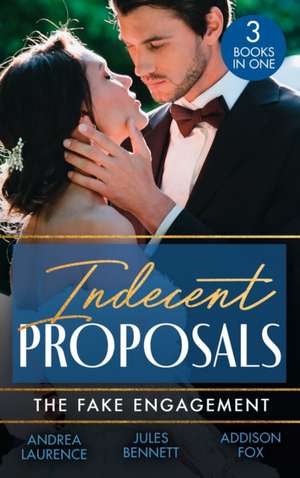 Laurence, A: Indecent Proposals: The Fake Engagement