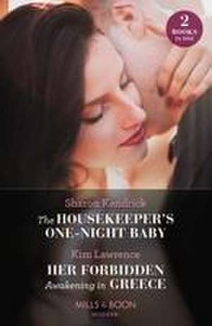 Housekeeper's One-Night Baby / Her Forbidden Awakening In Greece de Kim Lawrence