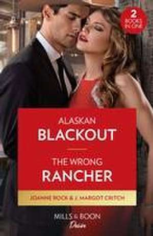 Alaskan Blackout / The Wrong Rancher de J. Margot Critch