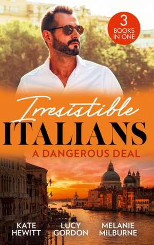 Irresistible Italians: A Dangerous Deal de Kate Hewitt