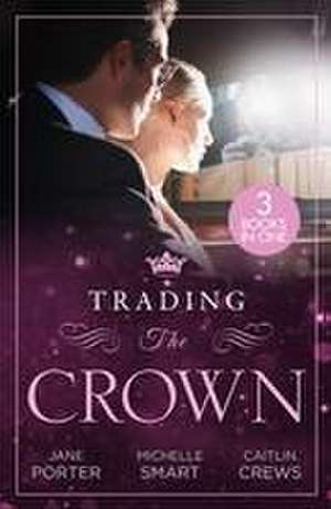 Trading The Crown de Jane Porter