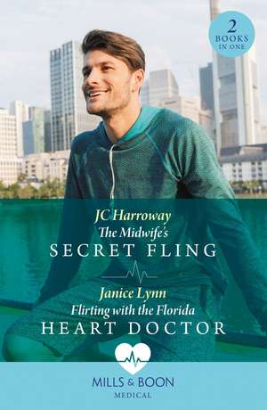 The Midwife's Secret Fling / Flirting With The Florida Heart Doctor de Janice Lynn