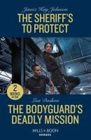 The Sheriff's To Protect / The Bodyguard's Deadly Mission de Janice Kay Johnson