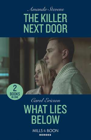 Killer Next Door / What Lies Below de Carol Ericson