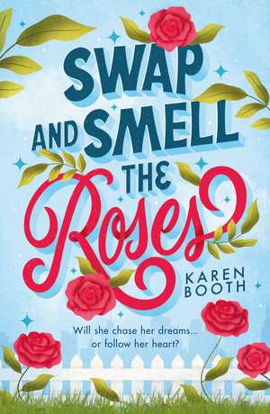 Swap And Smell The Roses de Karen Booth