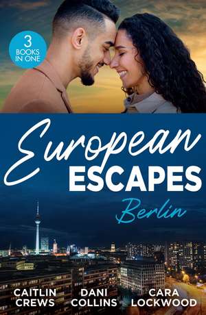 Crews, C: European Escapes: Berlin de Cara Lockwood