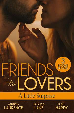 Friends To Lovers: A Little Surprise de Kate Hardy