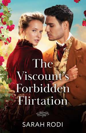 Viscount's Forbidden Flirtation de Sarah Rodi