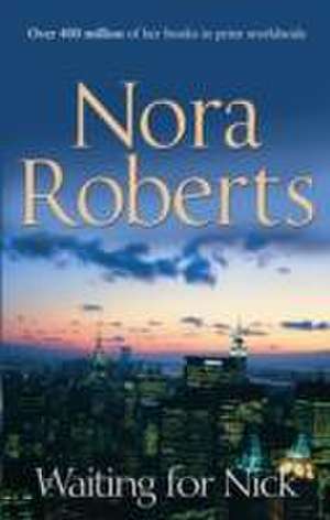 Roberts, N: Waiting For Nick de Nora Roberts