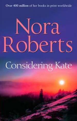 Considering Kate de Nora Roberts