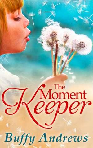 The Moment Keeper de Buffy Andrews