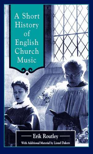 Short History of English Church Music: The Way of Growth de Erik Routley