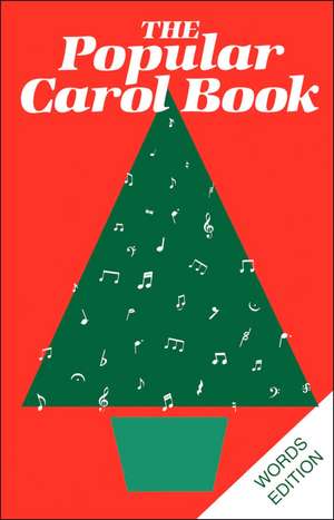 Popular Carol Book: Words Edition de Richard J. Coleman