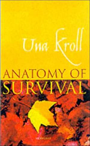 Anatomy of Survival de Una Kroll