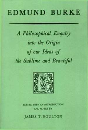 Edmund Burke – A Philosophical Enquiry into the Origin of our Ideas of the Sublime and Beautiful de Edmund Burke