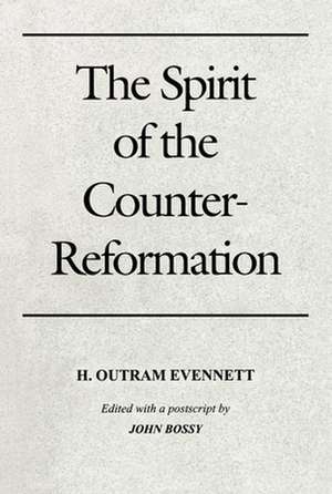 Spirit of the Counter–Reformation, The de H. Outram Evennett