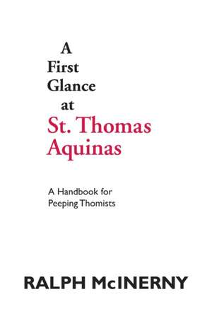 A First Glance at St. Thomas Aquinas – A Handbook for Peeping Thomists de Ralph Mcinerny