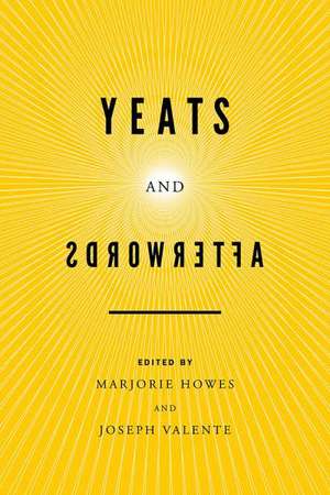 Yeats and Afterwords de Marjorie Howes