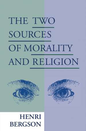 The Two Sources of Morality and Religion de Henri Bergson