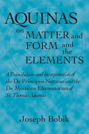 Aquinas on Matter and Form and the Elements de Joseph Bobik