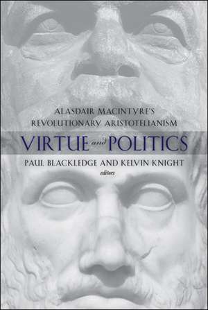 Virtue and Politics – Alasdair MacIntyre`s Revolutionary Aristotelianism de Paul Blackledge