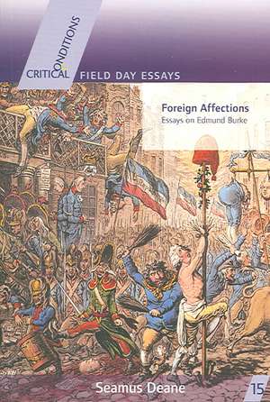 Foreign Affections – Essays on Edmund Burke de Seamus Deane