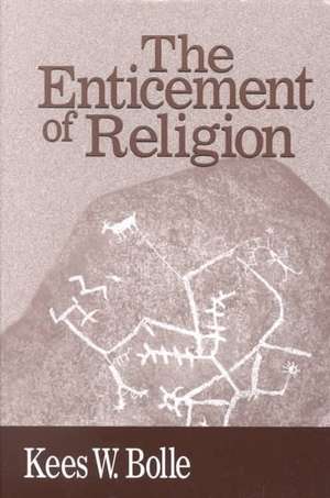 Enticement of Religion de Kees W. Bolle