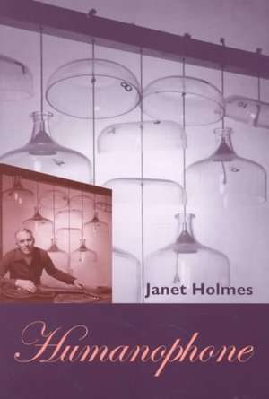 Holmes, J: Humanophone