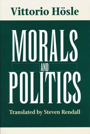 Morals and Politics de Vittorio Hösle