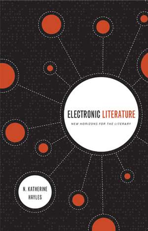 Electronic Literature – New Horizons for the Literary de N. Katherine Hayles