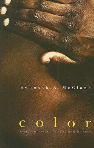 Color – Essays on Race, Family, and History de Kenneth A. Mcclane