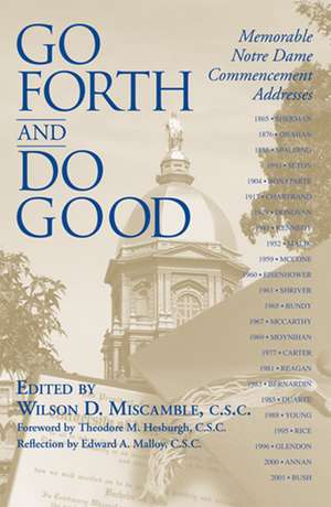 Go Forth and Do Good de Wilson D. Miscamble C. S. C.