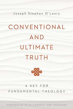 Conventional and Ultimate Truth de Joseph Stephen O'Leary