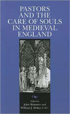 Pastors and the Care of Souls in Medieval England de John Shinners