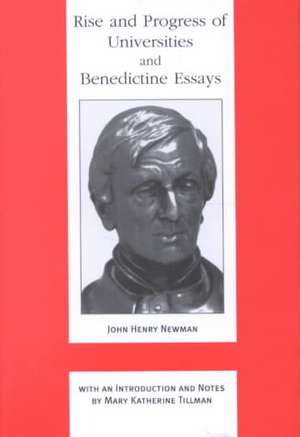 Rise and Progress of Universities and Benedictine Essays de John Henry Cardinal Newman