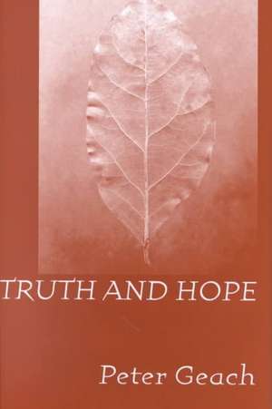 Truth and Hope de Peter Geach