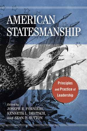 American Statesmanship – Principles and Practice of Leadership de Joseph R. Fornieri