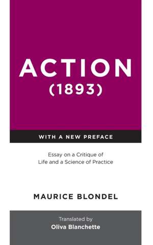 Action (1893) – Essay on a Critique of Life and a Science of Practice de Maurice Blondel