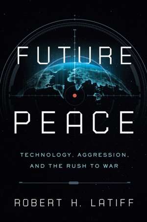 Future Peace de Robert H. Latiff