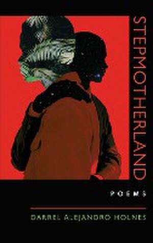 Stepmotherland de Darrel Alejandr Holnes